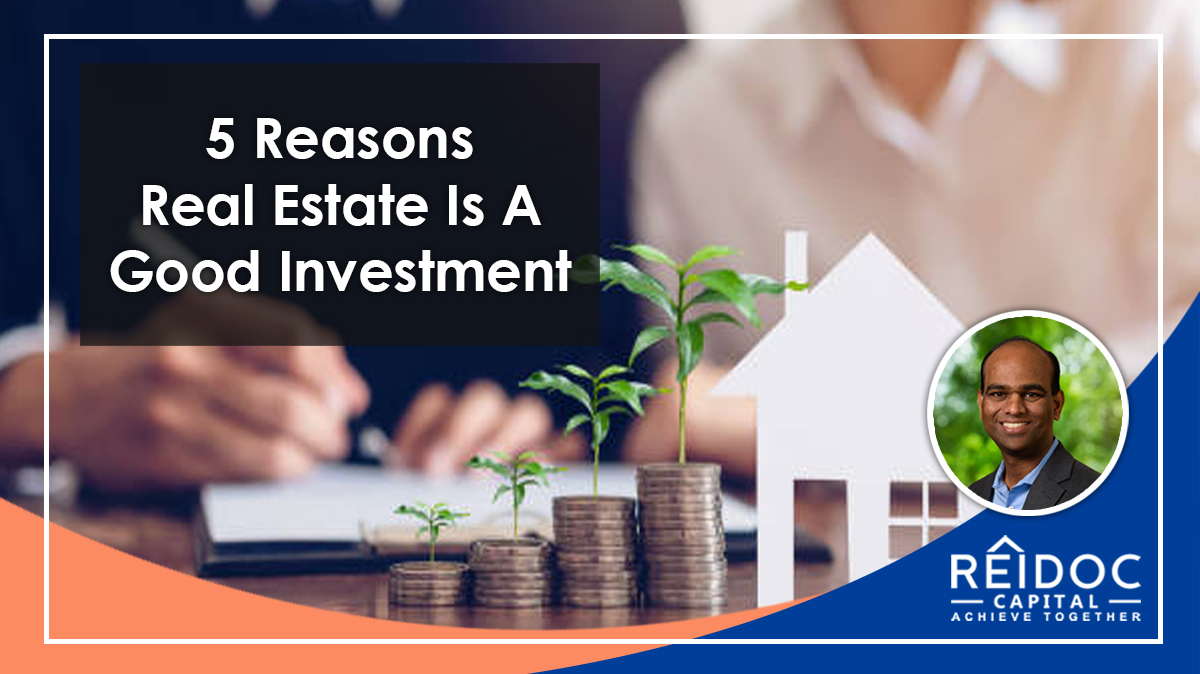 5 Reasons Real Estate Is A Good Investment