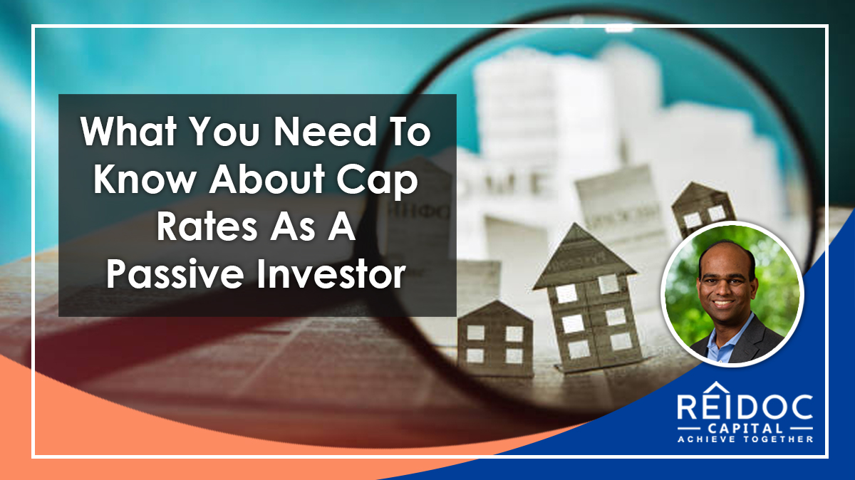 What You Need To Know About Cap Rates As A Passive Investor
